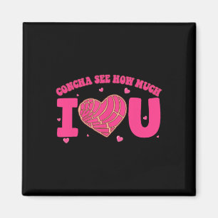 Concha See How Much I Love You Concha Valentine Co Magnet