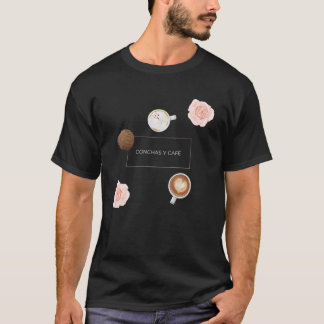 Conchas Y Cafe  Coffee  Coffee  Under 20 dollars T-Shirt