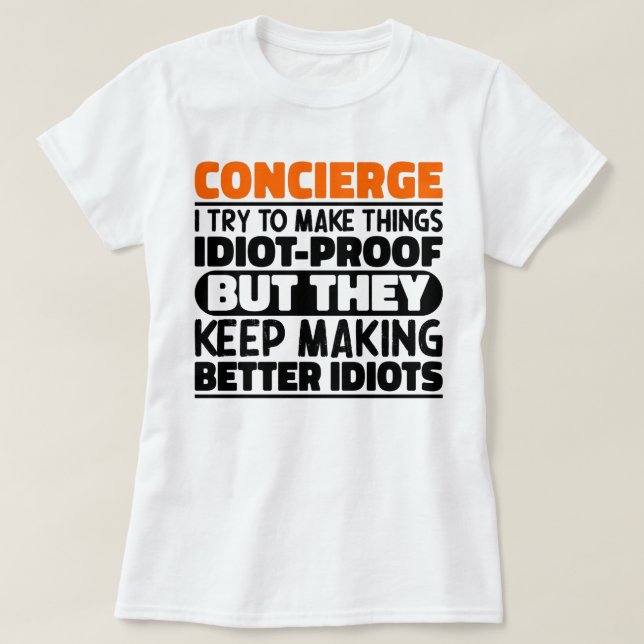 Concierge I Try To Make Things Funny Sayings Cool T-Shirt (Design Front)