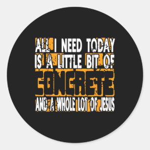 Concrete And Jesus Construction Worker Faith Classic Round Sticker