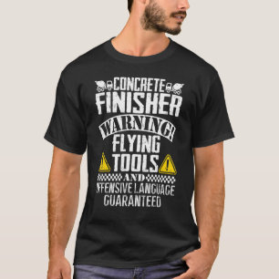 Concrete Concrete Finisher Waring T-Shirt
