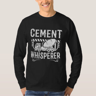 Concrete Finisher Cement Whisperer Men Concrete T-Shirt