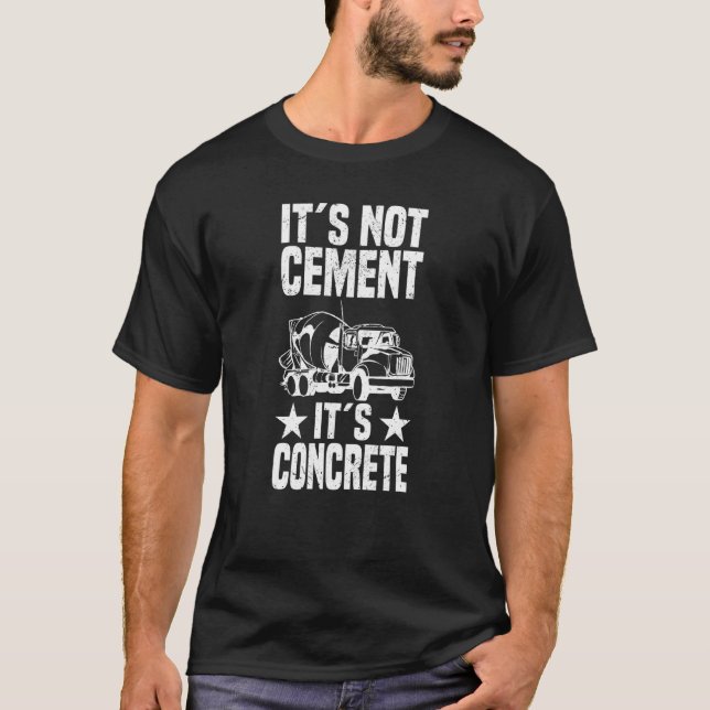 Concrete Finisher Construction Worker Laborer Ceme T-Shirt (Front)