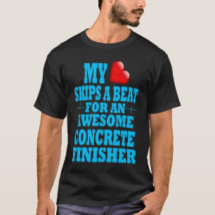 Concrete Finisher Valentines Cement Worker Job Lov T-Shirt