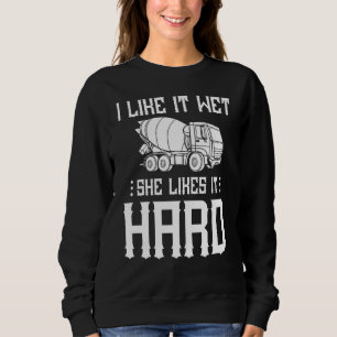 Concrete Finisher Worker  Cement Mixer Truck Drive Sweatshirt