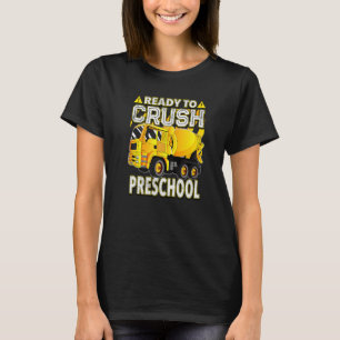 Concrete Mixer Truck Ready To Crush Preschool T-Shirt