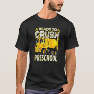 Concrete Mixer Truck Ready To Crush Preschool T-Shirt