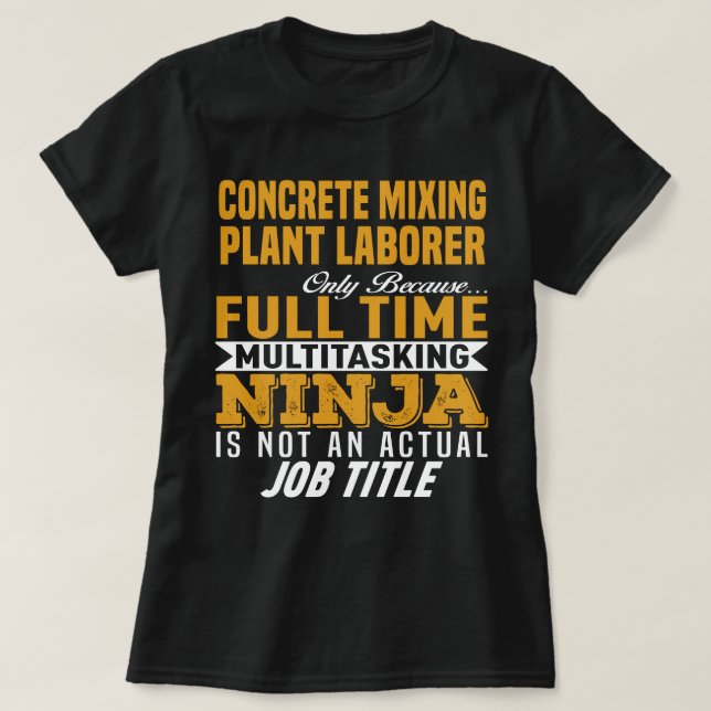 Concrete Mixing Plant Laborer T-Shirt (Design Front)