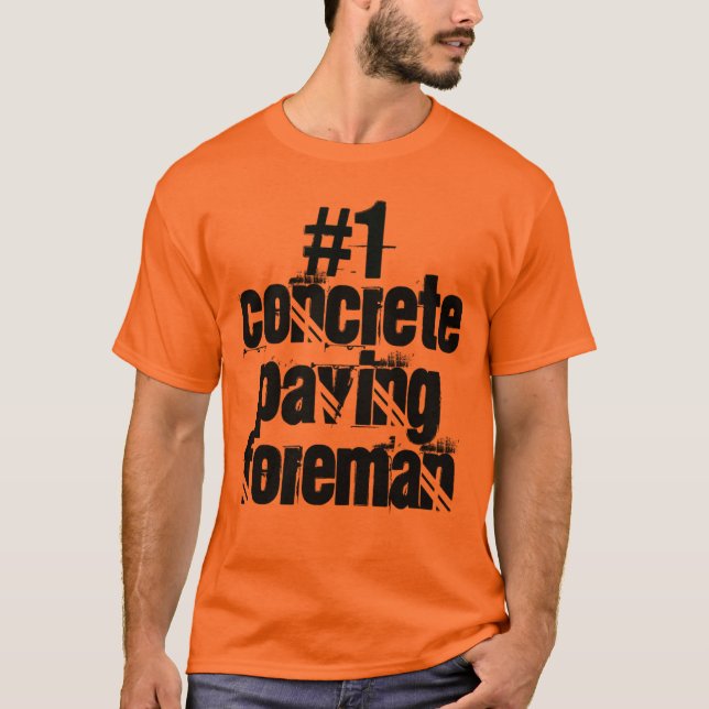 Concrete Paving Foreman T-Shirt (Front)