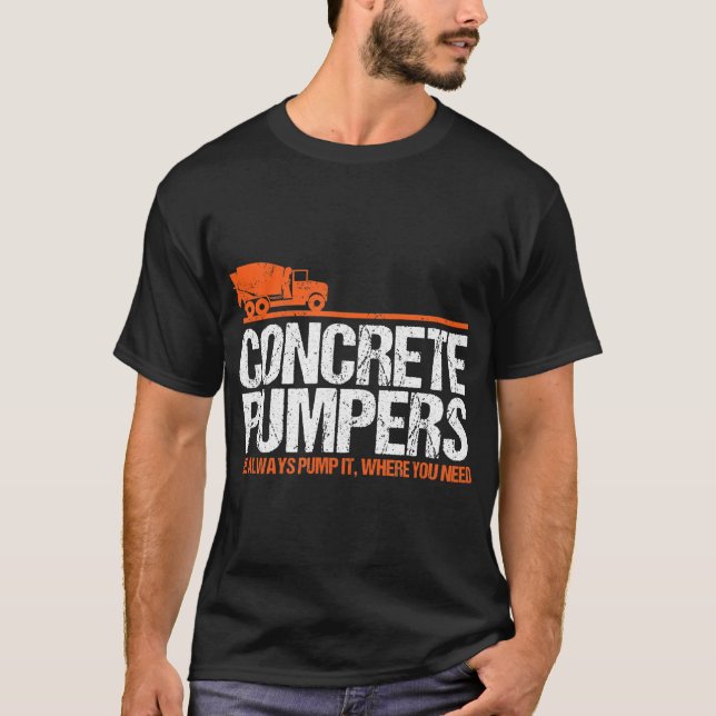 Concrete Pump Funny Pumper Trucker Gift Idea T-Shirt (Front)
