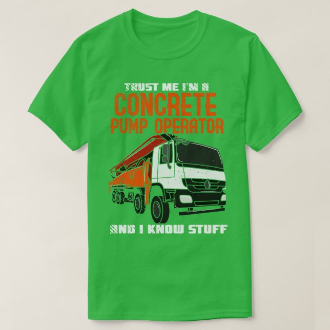 Concrete Worker Concrete Pump Operator  T-Shirt (Design Front)