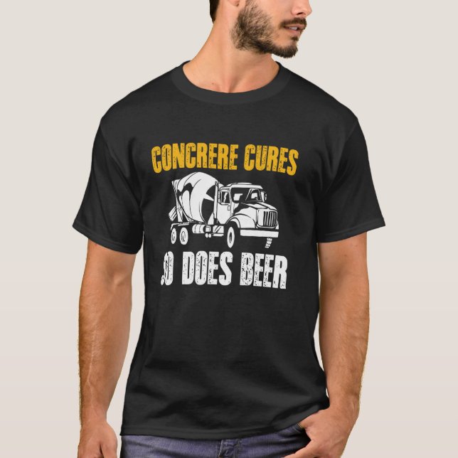 Concrete Worker Crew So Does Beer T-Shirt (Front)