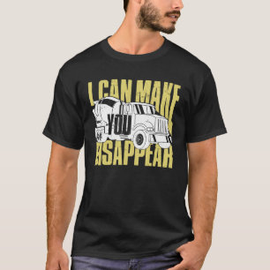 Concrete Worker  I Can Make You Disappear T-Shirt
