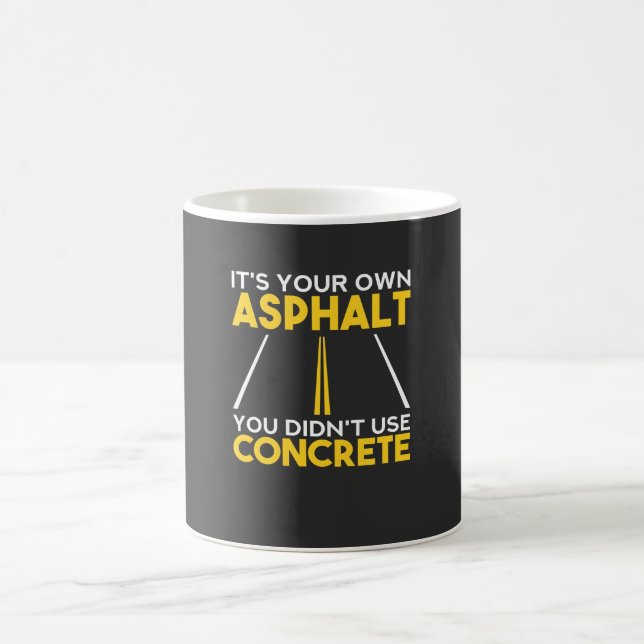 Concrete Worker - It's Your Own Asphalt Coffee Mug (Center)