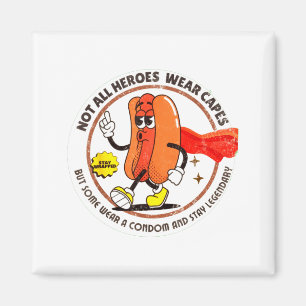 Condom Legend Inappropriate Funny 90s Retro T Funn Magnet