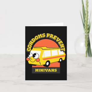 Condoms Prevent Minivans Funny Card