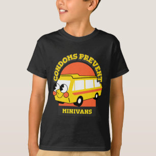Condoms Prevent Minivans Funny T-Shirt