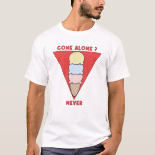Cone alone? Never T-Shirt