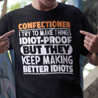 Confectioner I Try To Make Things Funny Sayings