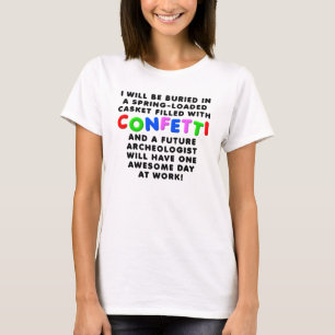 Confetti Casket Funny T-Shirt