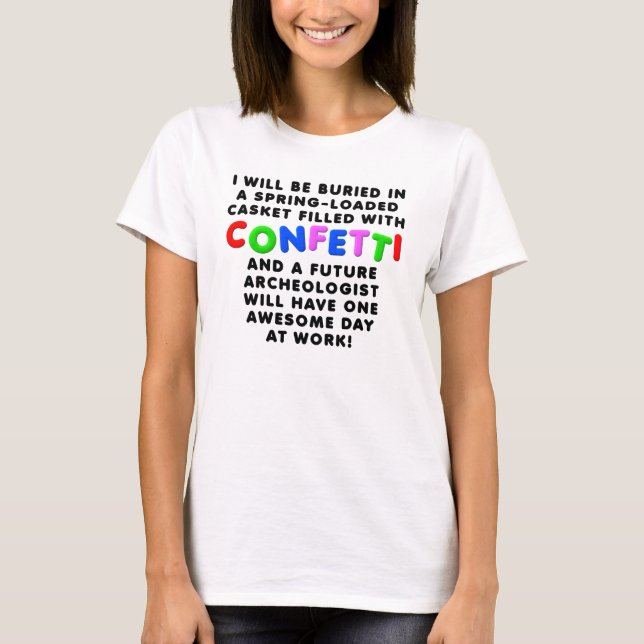 Confetti Casket Funny T-Shirt (Front)