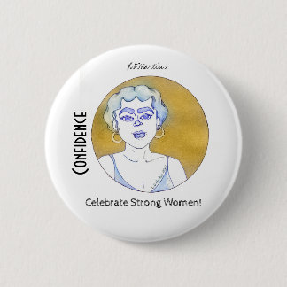Confidence Celebrate Strong Women Collection 6 Cm Round Badge