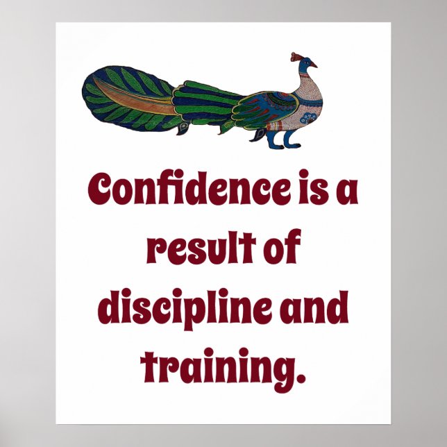 Confidence Is A Result of Discipline - Confidence  Poster (Front)