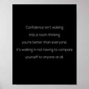 confidence isn't walking poster