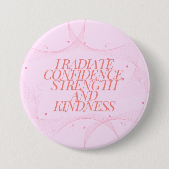 Confidence, Kindness, Spiritual, Inspirational 7.5 Cm Round Badge (Front)