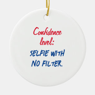 Confidence level: Selfie with no filter Ceramic Tree Decoration