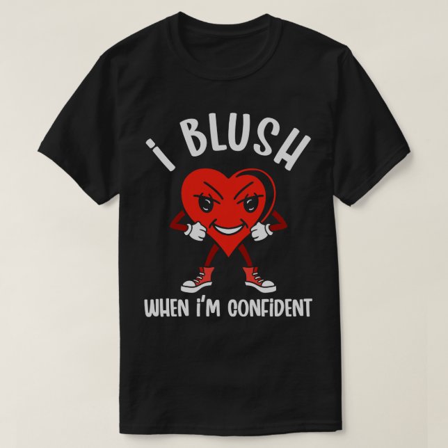 Confident Blushing T-Shirt (Design Front)
