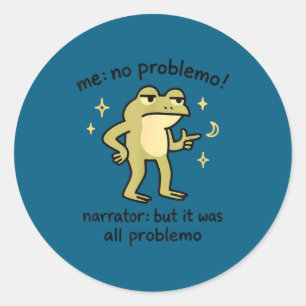 Confident Frog Meme Me No Problem Narrator Quote F Classic Round Sticker