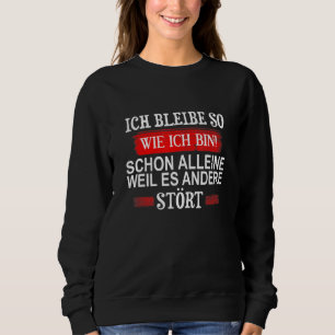 Confident Rebel  Stay So Wie Ich Bin Humorvol Sweatshirt