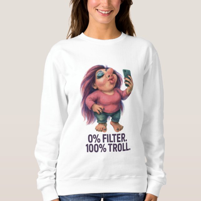 Confident Troll Influencer Fierceful Fabulous Sweatshirt (Front)