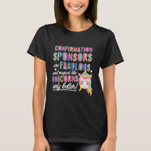 Confirmation Sponsors are like Unicorns Gift Idea T-Shirt