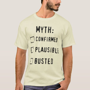 Confirmed/Plausible/BUSTED T-Shirt