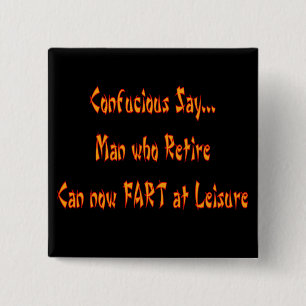Confucious Say  "FART AT LEISURE" 15 Cm Square Badge