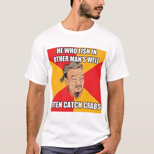 Confucius Say Catch Crabs T-Shirt (Front)