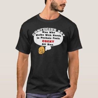 Confucius Say: Cocky All Day T-Shirt