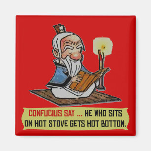 CONFUCIUS SAY ... HOT BOTTOM MAGNET