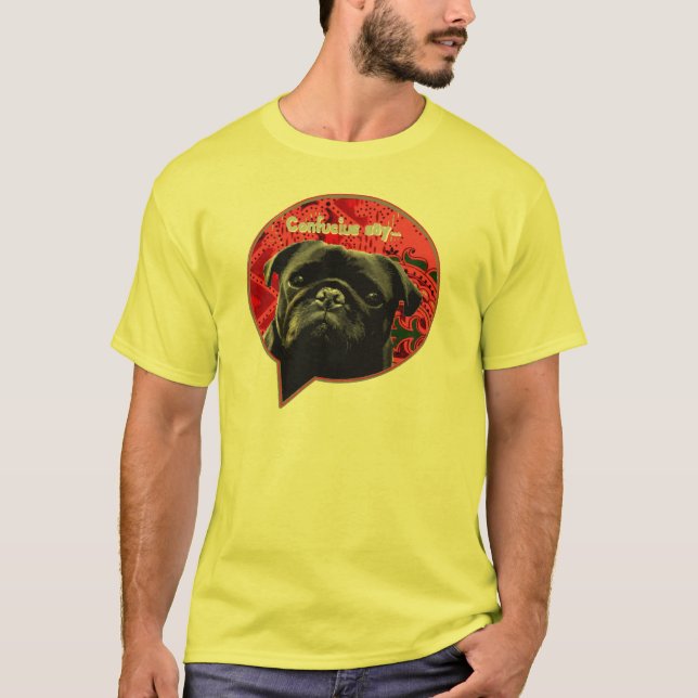 Confucius say... Pug Wisdom T-Shirt (Front)