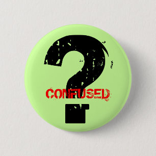 CONFUSED 6 CM ROUND BADGE
