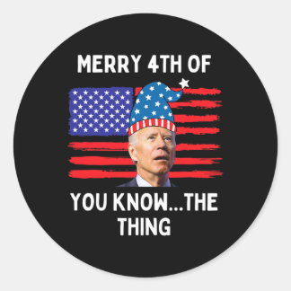 Confused Biden Funny Merry 4th Of You Know The Thi Classic Round Sticker
