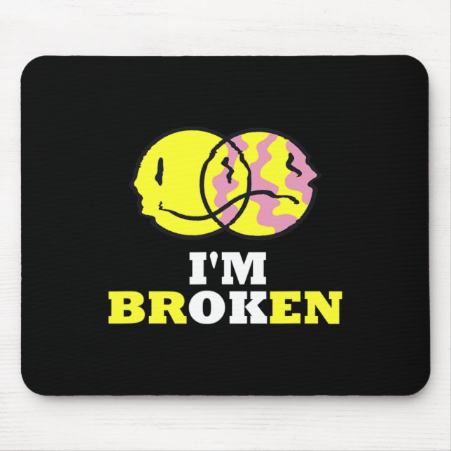 Confused Smile I'm Broken Invisible Illness I'm Ok Mouse Pad (Front)