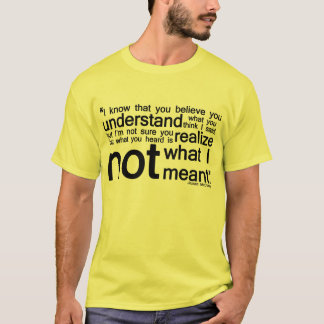 Confusing Quote - Any Style and Colour T-Shirt