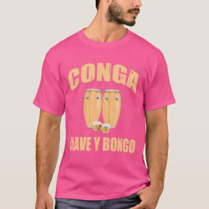 Conga Drum Clave Y Bongo Drum Percussion T-Shirt