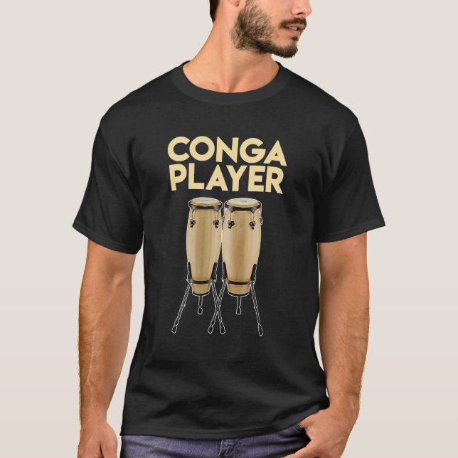 Conga Drum Player Drummers Expert Drumming  Graphi T-Shirt (Front)