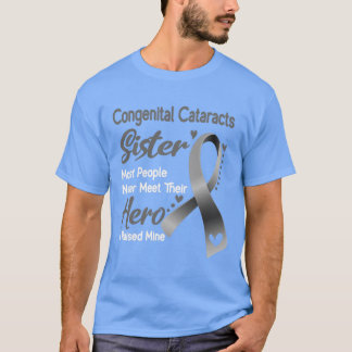 Congenital Cataracts Sister Most People Never Meet T-Shirt