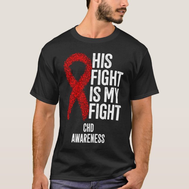 Congenital Heart Defect His Fight Is My Fight CHD  T-Shirt (Front)