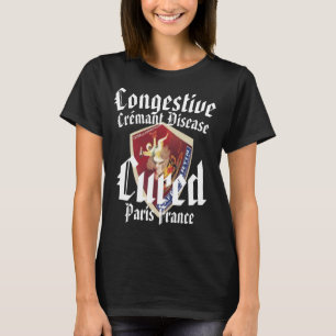Congestive Crémant Disease Cured Paris 2050 T-Shirt